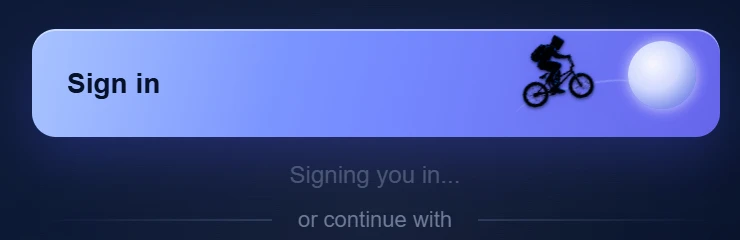 O botão durante o envio: a bicicleta voa em direção a um disco luminoso e o texto Signing you in aparece embaixo.